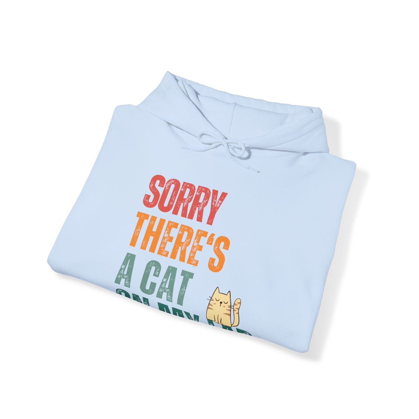Sorry, There's A Cat On My Lap - Hoodie