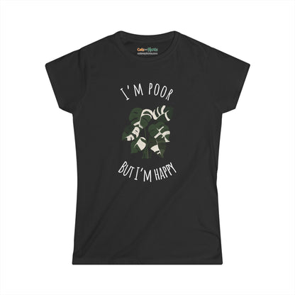 I'm Poor But I'm Happy - Women's T-Shirt