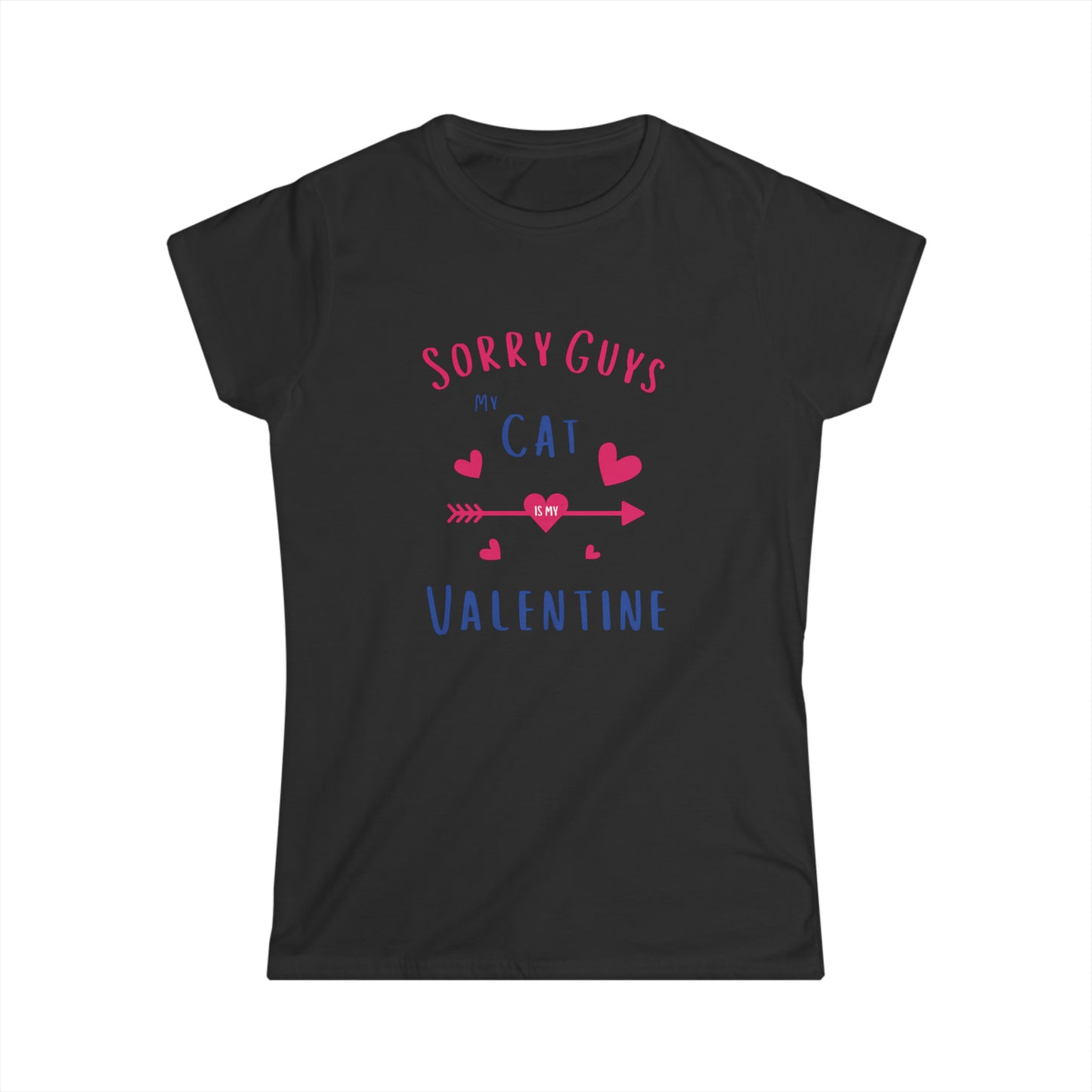 Sorry Guys, My Cat Is My Valentine - Women's T-Shirt