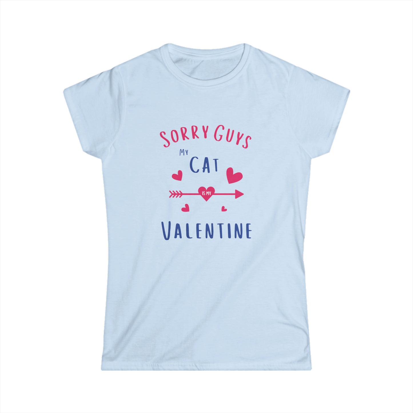 Sorry Guys, My Cat Is My Valentine - Women's T-Shirt