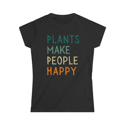 Plants Make People Happy - Women's T-Shirt