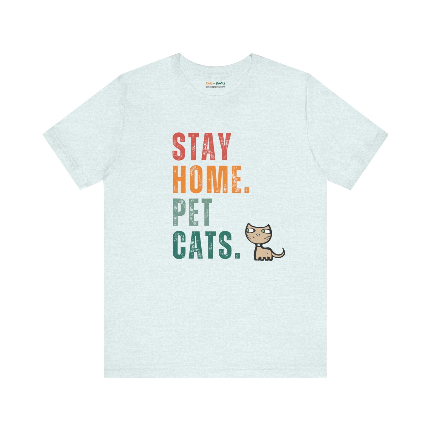 Stay Home. Pet Cats - T-Shirt