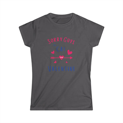 Sorry Guys, My Cat Is My Valentine - Women's T-Shirt