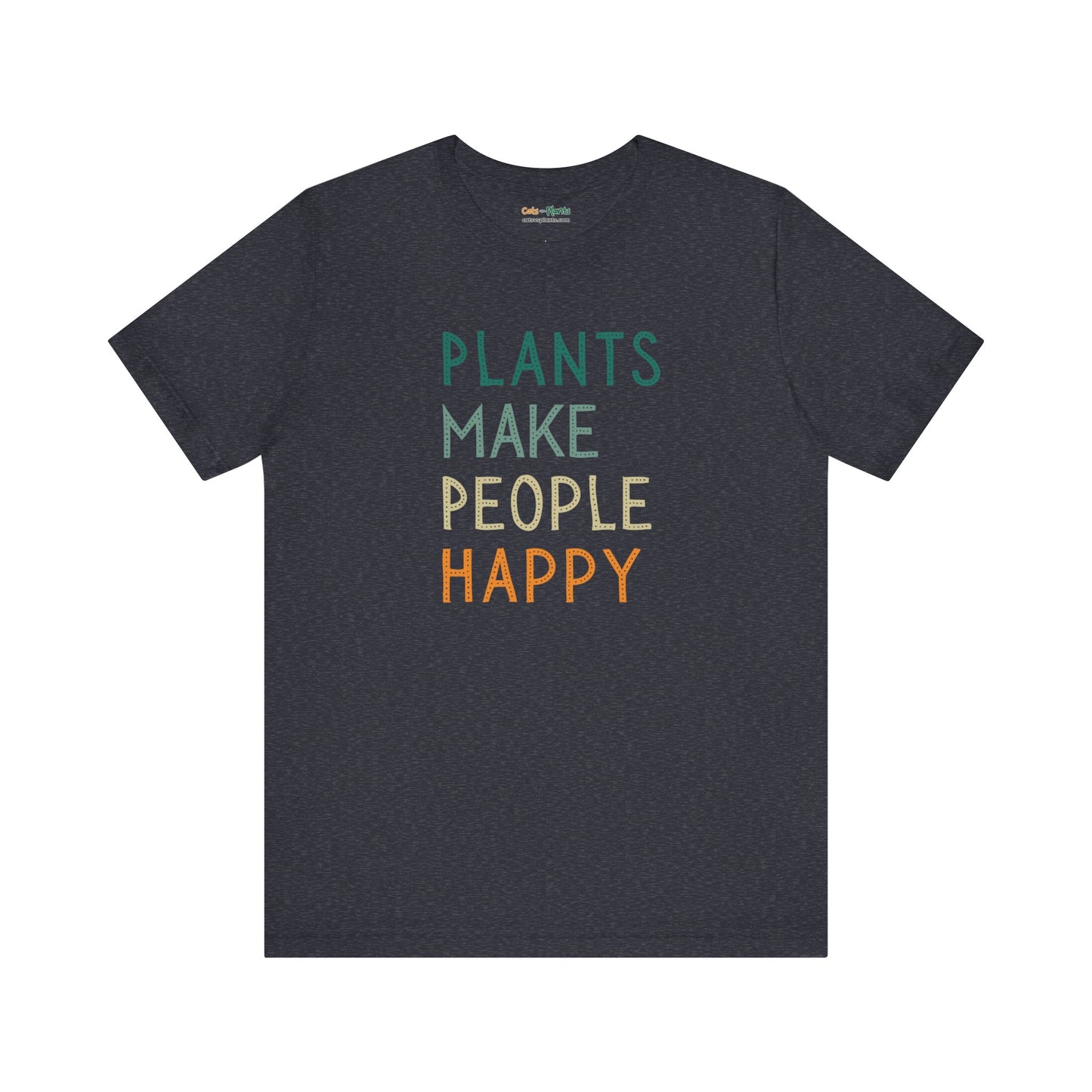 Plants Make People Happy - T-Shirt