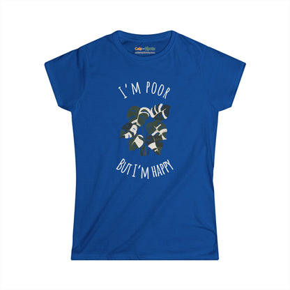 I'm Poor But I'm Happy - Women's T-Shirt