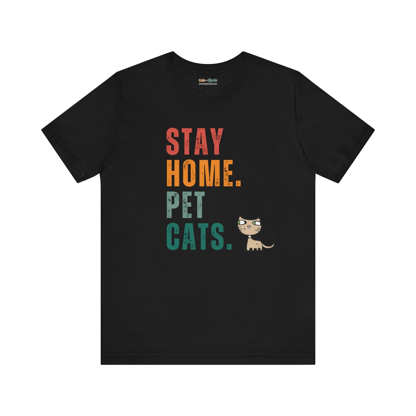 Stay Home. Pet Cats - T-Shirt