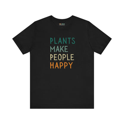 Plants Make People Happy - T-Shirt