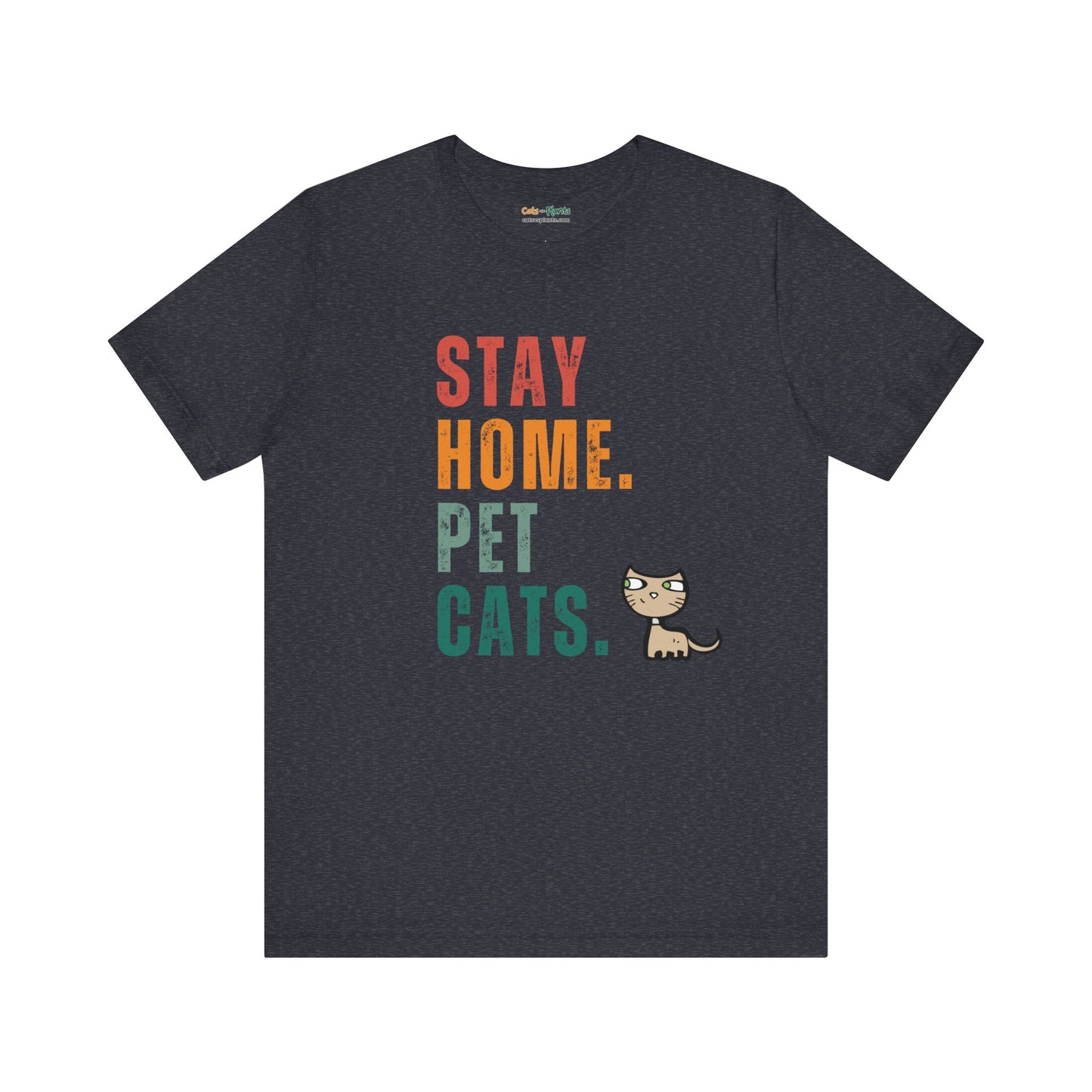 Stay Home. Pet Cats - T-Shirt